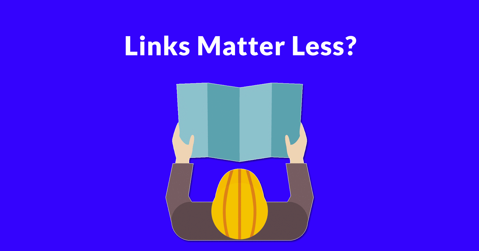 Time to Consider that Links Matter Less for SEO?